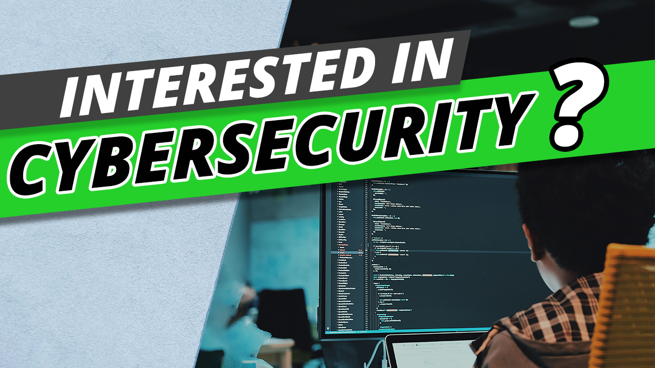 Interested in CyberSecurity? 